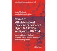 Proceeding of the International Conference on Connected Objects and Artificial Intelligence (COCIA2024): Connected Objects, Artificial Intelligence, ... (Lecture Notes in Networks and Systems)