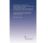 Proceedings at the ceremony in commemoration of the one hundred and fiftieth anniversary of the commencement of the first Congress of the United ... March fourth, nineteen thirty-nine