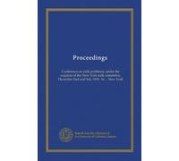 Proceedings: Conference on milk problems, under the auspices of the New York milk committee, December 2nd and 3rd, 1910. At ... New York