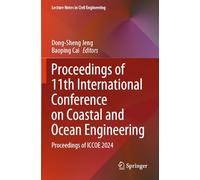 Proceedings of 11th International Conference on Coastal and Ocean Engineering: Proceedings of ICCOE 2024 (Lecture Notes in Civil Engineering, 423)