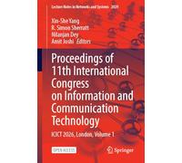 Proceedings of 11th International Congress on Information and Communication Technology: ICICT 2026, London, Volume 1: 2029 (Lecture Notes in Networks and Systems, 2029)