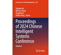 Proceedings of 2024 Chinese Intelligent Systems Conference: Volume I: 1283 (Lecture Notes in Electrical Engineering, 1283)