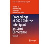 Proceedings of 2024 Chinese Intelligent Systems Conference: Volume III: 1285 (Lecture Notes in Electrical Engineering, 1285)
