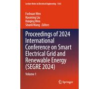 Proceedings of 2024 International Conference on Smart Electrical Grid and Renewable Energy (SEGRE 2024): Volume 1: 1363 (Lecture Notes in Electrical Engineering, 1363)
