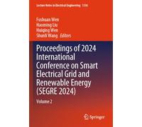 Proceedings of 2024 International Conference on Smart Electrical Grid and Renewable Energy (SEGRE 2024): Volume 2: 1336 (Lecture Notes in Electrical Engineering, 1336)