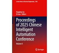 Proceedings of 2025 Chinese Intelligent Automation Conference: Volume II: 1502 (Lecture Notes in Electrical Engineering, 1502)
