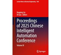 Proceedings of 2025 Chinese Intelligent Automation Conference: Volume III: 1503 (Lecture Notes in Electrical Engineering, 1503)