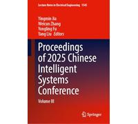 Proceedings of 2025 Chinese Intelligent Systems Conference: Volume III (Lecture Notes in Electrical Engineering, 1549)