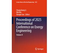 Proceedings of 2025 International Conference on Energy Engineering: Volume II: 1651 (Lecture Notes in Electrical Engineering, 1651)