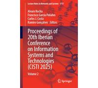 Proceedings of 20th Iberian Conference on Information Systems and Technologies (CISTI 2025): Volume 2: 1717 (Lecture Notes in Networks and Systems, 1717)