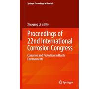 Proceedings of 22nd International Corrosion Congress: Corrosion and Protection in Harsh Environments: 98 (Springer Proceedings in Materials, 98)