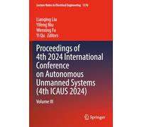 Proceedings of 4th 2024 International Conference on Autonomous Unmanned Systems (4th ICAUS 2024): Volume III (Lecture Notes in Electrical Engineering)