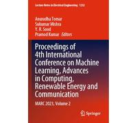 Proceedings of 4th International Conference on Machine Learning, Advances in Computing, Renewable Energy and Communication: MARC 2023, Volume 2: 1232 (Lecture Notes in Electrical Engineering, 1232)