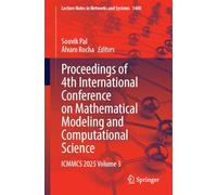 Proceedings of 4th International Conference on Mathematical Modeling and Computational Science: ICMMCS 2025, Volume 3: 1400 (Lecture Notes in Networks and Systems)