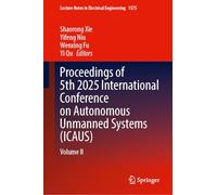 Proceedings of 5th 2025 International Conference on Autonomous Unmanned Systems (ICAUS): Volume II: 1575 (Lecture Notes in Electrical Engineering, 1575)