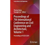 Proceedings of 7th International Conference on Civil Engineering and Architecture, Volume 1: Proceedings of ICCEA 2024: 640 (Lecture Notes in Civil Engineering)