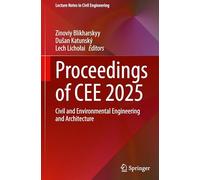 Proceedings of CEE 2025: Civil and Environmental Engineering and Architecture (Lecture Notes in Civil Engineering, 781)