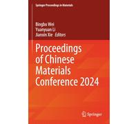 Proceedings of Chinese Materials Conference 2024 (Springer Proceedings in Materials)