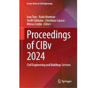 Proceedings of CIBv 2024: Civil Engineering and Buildings Services: 665 (Lecture Notes in Civil Engineering)