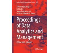 Proceedings of Data Analytics and Management: ICDAM 2025, Volume 3: 1597 (Lecture Notes in Networks and Systems, 1597)