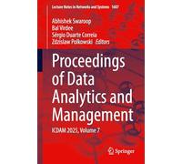 Proceedings of Data Analytics and Management: ICDAM 2025, Volume 7: 1607 (Lecture Notes in Networks and Systems, 1607)