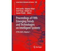 Proceedings of Fifth Emerging Trends and Technologies on Intelligent Systems: ETTIS 2025, Volume 1: 1590 (Lecture Notes in Networks and Systems, 1590)