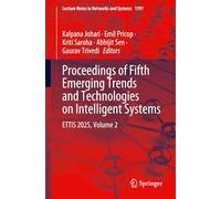 Proceedings of Fifth Emerging Trends and Technologies on Intelligent Systems: ETTIS 2025, Volume 2: 1591 (Lecture Notes in Networks and Systems, 1591)