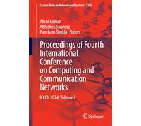 Proceedings of Fourth International Conference on Computing and Communication Networks: ICCCN 2024, Volume 2: 1396 (Lecture Notes in Networks and Systems, 1396)