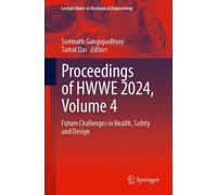 Proceedings of HWWE 2024, Volume 4: Future Challenges in Health, Safety and Design (Lecture Notes in Mechanical Engineering)