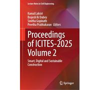 Proceedings of ICITES-2025 Volume 2: Smart, Digital and Sustainable Construction: 755 (Lecture Notes in Civil Engineering, 755)
