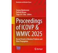 Proceedings of ICOVP and WMVC 2025: Recent Trends in Vibration Problems and Wave Propagation: 197 (Mechanisms and Machine Science, 197)