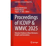 Proceedings of ICOVP & WMVC 2025: Vibration Problems and Wave Mechanics: Insights and Innovations (Lecture Notes in Mechanical Engineering)