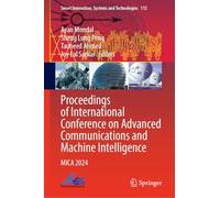 Proceedings of International Conference on Advanced Communications and Machine Intelligence: MICA 2024: 115 (Smart Innovation, Systems and Technologies, 115)