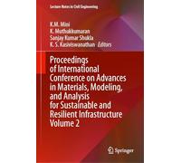 Proceedings of International Conference on Advances in Materials, Modeling, and Analysis for Sustainable and Resilient Infrastructure Volume 2: 723 (Lecture Notes in Civil Engineering, 723)