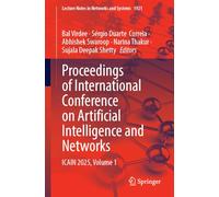 Proceedings of International Conference on Artificial Intelligence and Networks: ICAIN 2025, Volume 1: 1921 (Lecture Notes in Networks and Systems, 1921)
