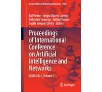 Proceedings of International Conference on Artificial Intelligence and Networks: ICAIN 2025, Volume 3: 1962 (Lecture Notes in Networks and Systems, 1962)
