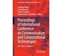 Proceedings of International Conference on Communication and Computational Technologies: ICCCT 2025, Volume 3 (Lecture Notes in Networks and Systems, 1672)