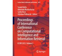 Proceedings of International Conference on Computational Intelligence and Information Retrieval: ICCIIR 2025, Volume 2 (Lecture Notes in Networks and Systems, 1617)