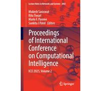 Proceedings of International Conference on Computational Intelligence: ICCI 2025, Volume 2: 2063 (Lecture Notes in Networks and Systems, 2063)