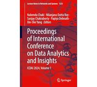 Proceedings of International Conference on Data Analytics and Insights: ICDAI 2024, Volume 1: 1233 (Lecture Notes in Networks and Systems, 1233)
