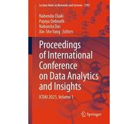 Proceedings of International Conference on Data Analytics and Insights: ICDAI 2025, Volume 1: 1787 (Lecture Notes in Networks and Systems, 1787)