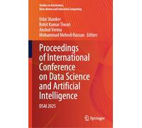 Proceedings of International Conference on Data Science and Artificial Intelligence: DSAI 2025 (Studies in Autonomic, Data-driven and Industrial Computing)