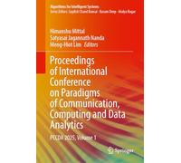 Proceedings of International Conference on Paradigms of Communication, Computing and Data Analytics: PCCDA 2025, Volume 1 (Algorithms for Intelligent Systems)