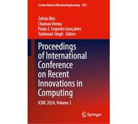 Proceedings of International Conference on Recent Innovations in Computing: ICRIC 2024, Volume 3: 1421 (Lecture Notes in Electrical Engineering, 1421)