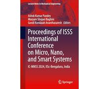 Proceedings of ISSS International Conference on Micro, Nano, and Smart Systems: IC-MNSS 2024, IISc-Bengaluru, India (Lecture Notes in Mechanical Engineering)