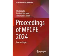 Proceedings of MPCPE 2024: Selected Papers: 576 (Lecture Notes in Civil Engineering)