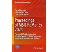 Proceedings of MSR-RoManSy 2024: Combined IFToMM Symposium of RoManSy and USCToMM Symposium on Mechanical Systems and Robotics: 159 (Mechanisms and Machine Science, 159)