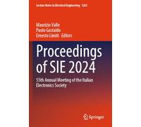 Proceedings of SIE 2024: 55th Annual Meeting of the Italian Electronics Society: 1263 (Lecture Notes in Electrical Engineering, 1263)