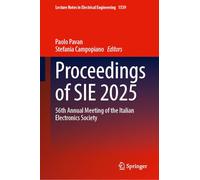Proceedings of SIE 2025: 56th Annual Meeting of the Italian Electronics Society: 1539 (Lecture Notes in Electrical Engineering, 1539)