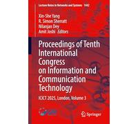 Proceedings of Tenth International Congress on Information and Communication Technology: ICICT 2025, London, Volume 3: 1442 (Lecture Notes in Networks and Systems, 1442)